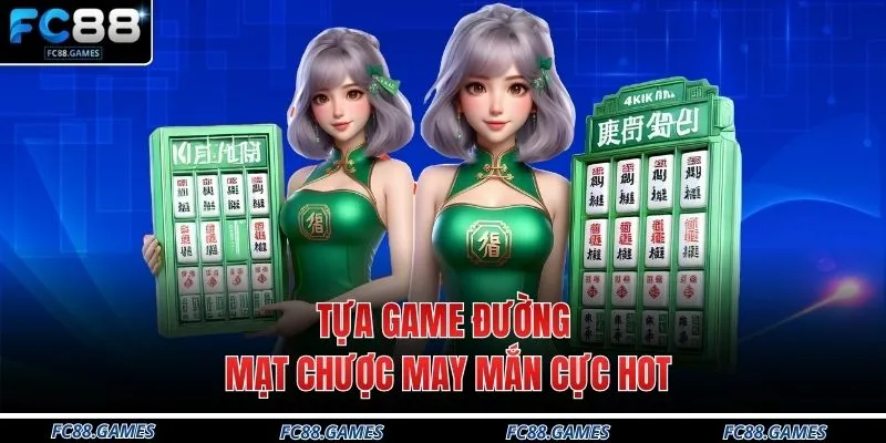 Nổ Hũ FC88 2 Tựa game đường mạt chược may mắn cực hot